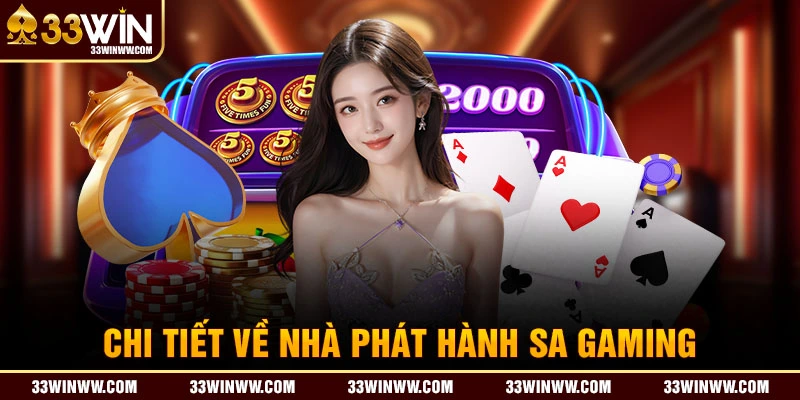 Chi tiết về nhà phát hành SA Gaming 33WIN