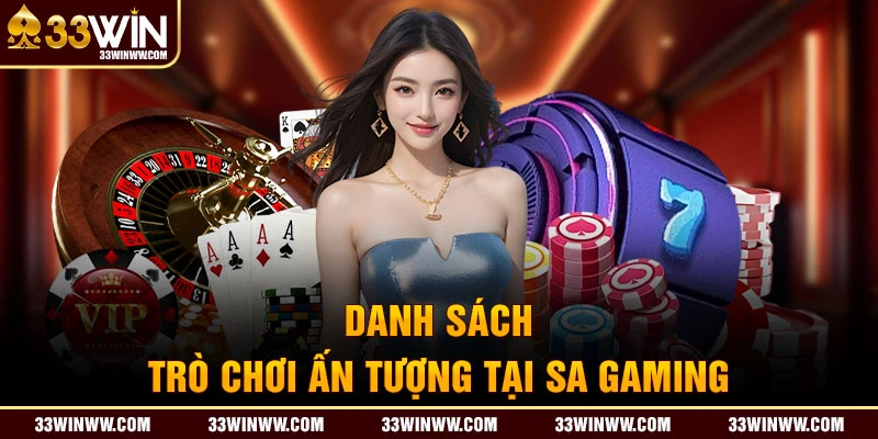 Khám phá trò chơi ấn tượng tại SA Gaming 33WIN 