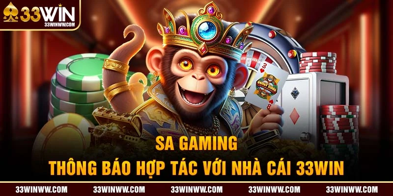  SA Gaming 33WIN đồng hành cùng nhà cái 33WIN 