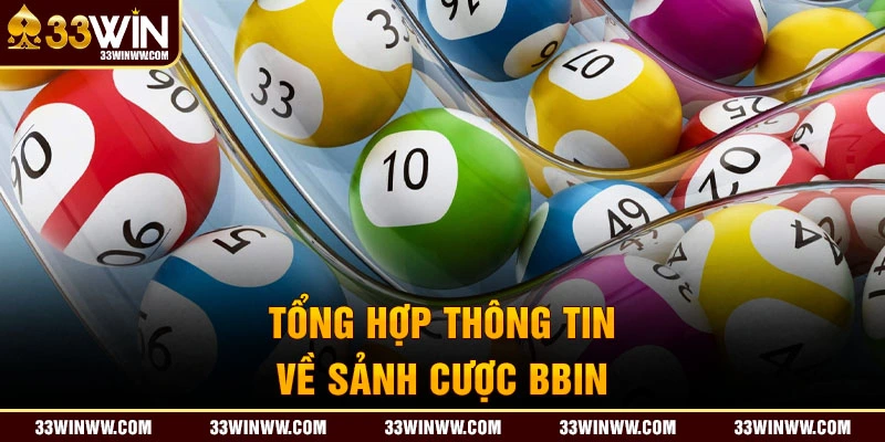 Tổng hợp thông tin về sảnh BBIN Lottery