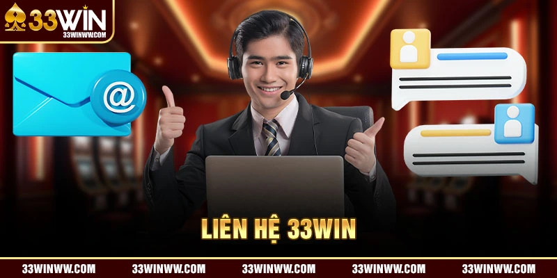 Liên Hệ 33WIN - Phương Thức Hỗ Trợ Tận Tâm, Trải Nghiệm Số 1